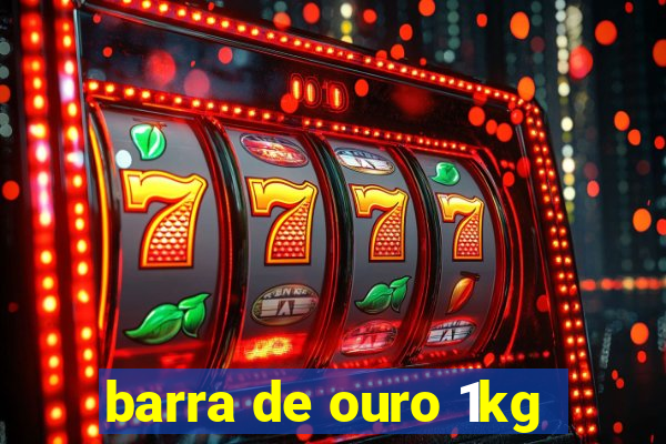 barra de ouro 1kg